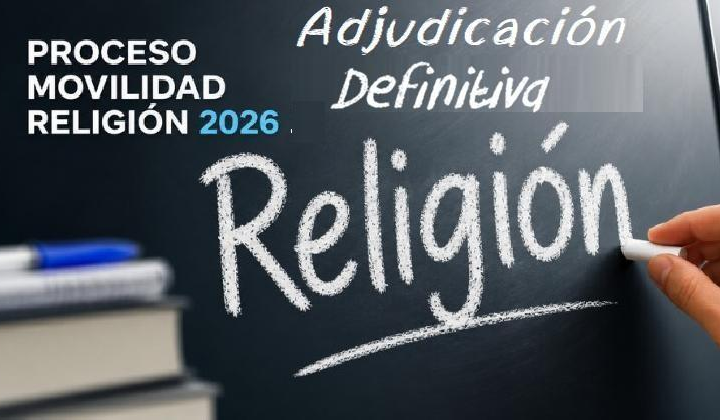 Adjudicación Definitiva de Destinos Proceso Movilidad Religión 25-26 para curso 26-27