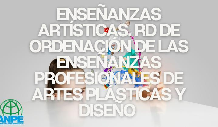 ENSEÑANZAS ARTÍSTICAS. RD de Ordenación de las Enseñanzas Profesionales de Artes Plásticas y Diseño