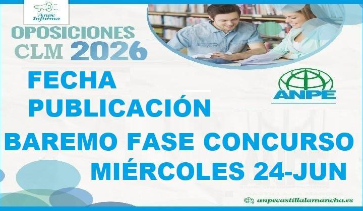 ÚLTIMA HORA. Fecha publicación de BAREMO provisional de MÉRITOS Oposición Maestros CLM2026: Miércoles 24 de junio.