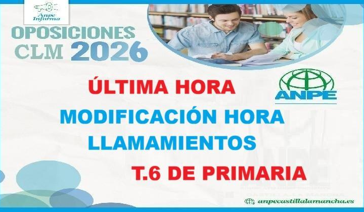 ÚLTIMA HORA: Modificación horario llamamientos Prueba2 Tribunal 6 de Primaria. Se debe comprobar hora de llamamiento a prueba2