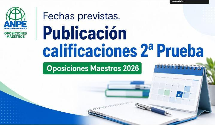 Publicaciones calificaciones 2ª Prueba y plazo de reclamaciones. Oposiciones Maestros/as 2026. FECHAS PREVISTAS.