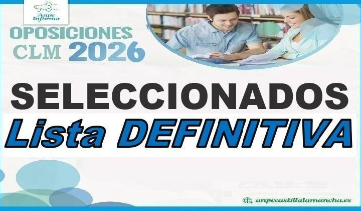 Previstas hoy 31, LISTAS DEFINITIVAS SELECCIONADOS, Turnos Libre y Personas con discapacidad, Concurso-Oposición Maestros26 CLM