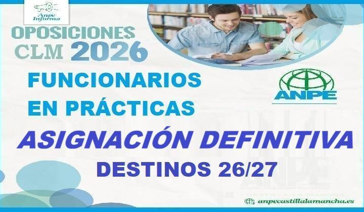 Publicación a partir de 14:00h. FUNCIONARIOS EN PRÁCTICAS. ASIGNACIÓN DEFINITIVA DESTINOS Curso 26/27.
