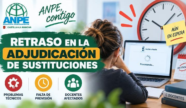 Comunicado. ANPE lamenta el retraso en la adjudicación y solicita flexibilidad en la incorporación de los/as interinos/as