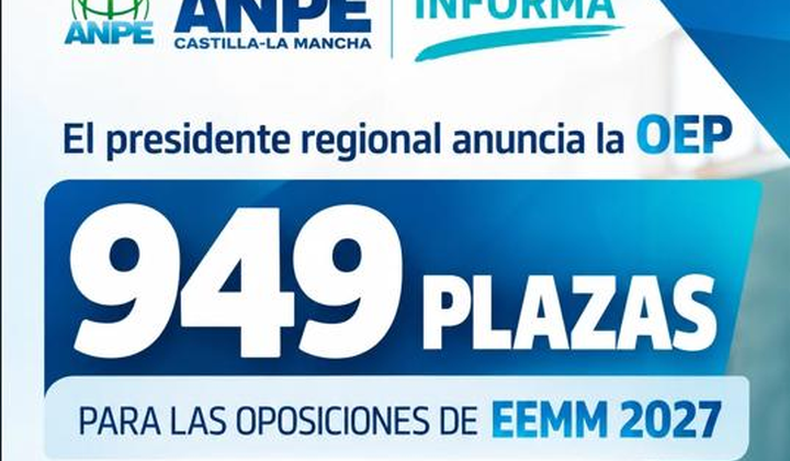 OPOSICIONES EEMM 2027. Anunciada Oferta de Empleo Público de 949 plazas, en cumplimento del acuerdo de ANPE.